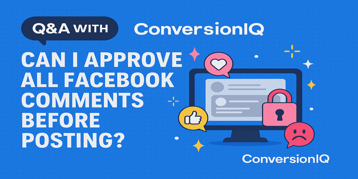 Can I Approve All Facebook Comments Before Posting